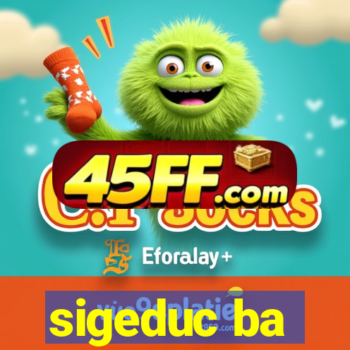 sigeduc ba
